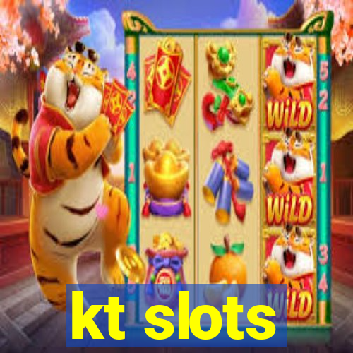 kt slots